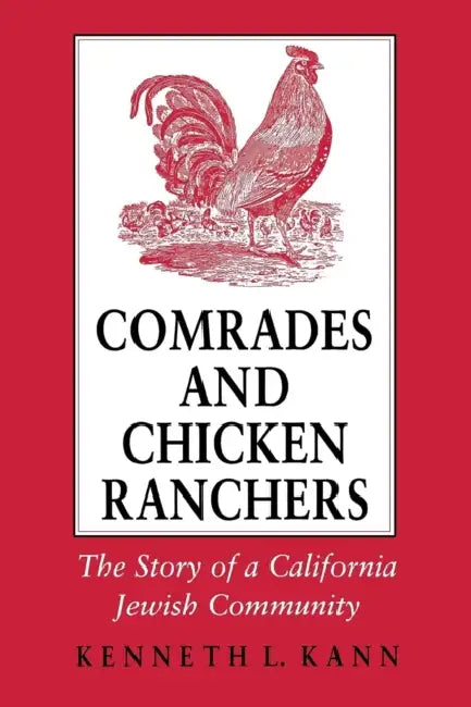 Comrades and Chicken Ranchers by Kenneth L. Kann