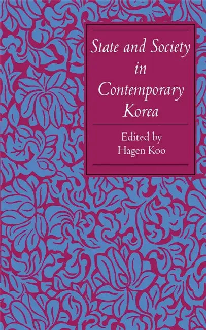 State and Society in Contemporary Korea by Hagen Koo