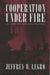 Cooperation Under Fire by Jeffrey W. Legro