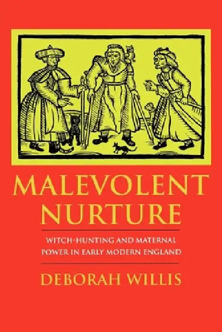 Malevolent Nurture by Deborah Willis