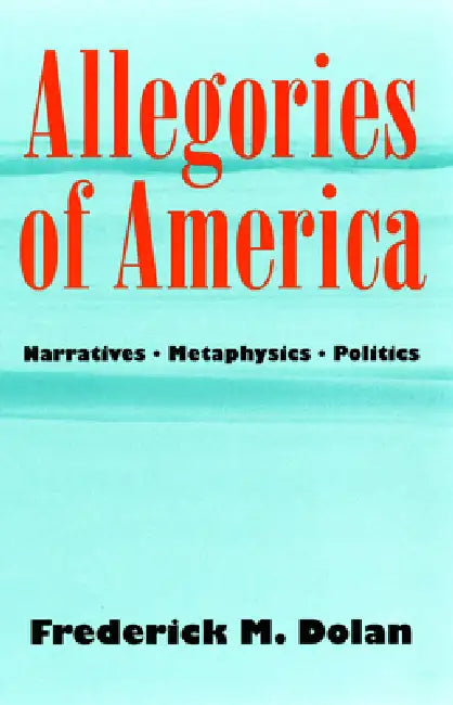 Allegories of America by Frederick M. Dolan