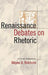 Renaissance Debates on Rhetoric by Wayne A. Rebhorn, Wayne A. Rebhorn