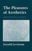 The Pleasures of Aesthetics: Culture and Credit in Britain, 1694-1994 by Jerrold Levinson