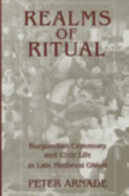 Realms of Ritual by Peter Arnade