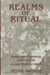 Realms of Ritual by Peter Arnade