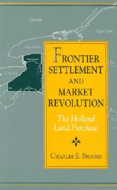 Frontier Settlement and Market Revolution by Charles E. Brooks