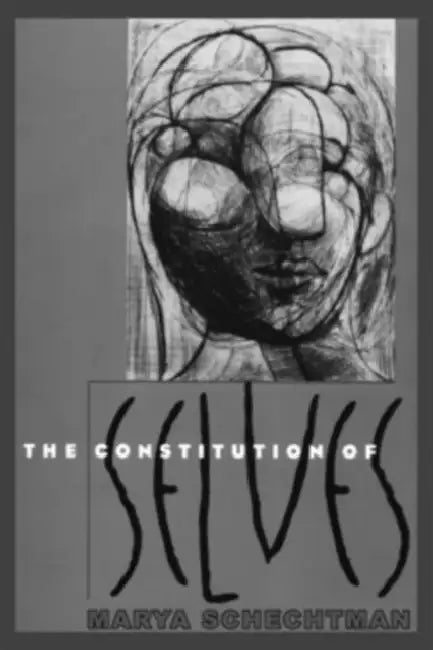 The Constitution of Selves by Marya Schechtman