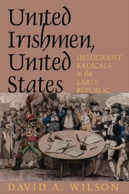 United Irishmen, United States by David A. Wilson