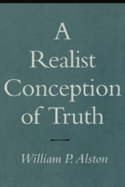 A Realist Conception of Truth: The Transformation of an Occupational Drinking Culture by William P. Alston