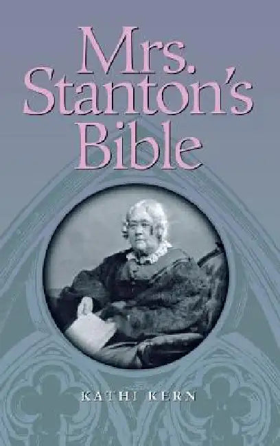 Mrs. Stanton's Bible by Kathi Kern