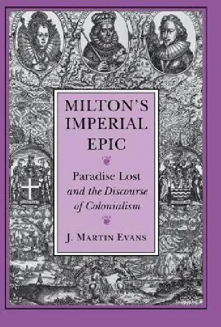 Milton's Imperial Epic by J. Martin Evans