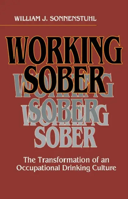 Working Sober by William J. Sonnenstuhl