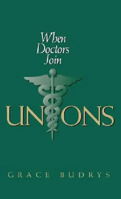 When Doctors Join Unions by Grace Budrys