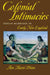 Colonial Intimacies by Ann Marie Plane