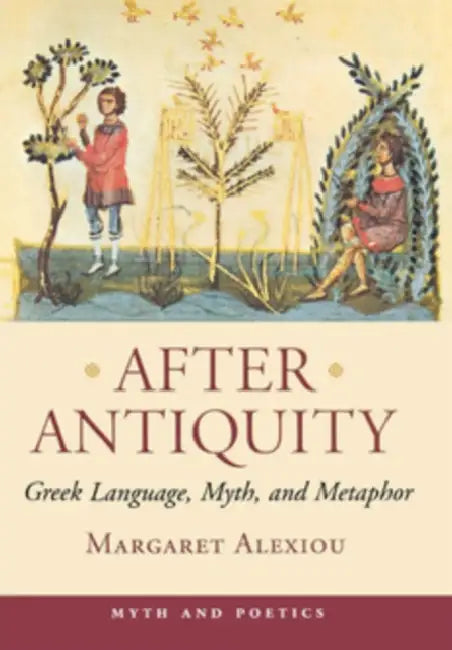After Antiquity by Margaret Alexiou