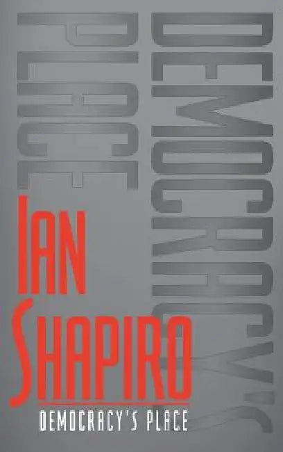 Democracy's Place by Ian Shapiro