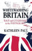 Whitewashing Britain: Race and Citizenship in the Postwar Era by Kathleen Paul