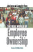 The Real World of Employee Ownership: Baby Food, Big Business, and the Remaking of Labor by John Logue, Jacquelyn Yates, William Greider