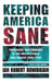 Keeping America Sane: Psychiatry and Eugenics in the United States and Canada, 1880 1940 by Ian Robert Dowbiggin