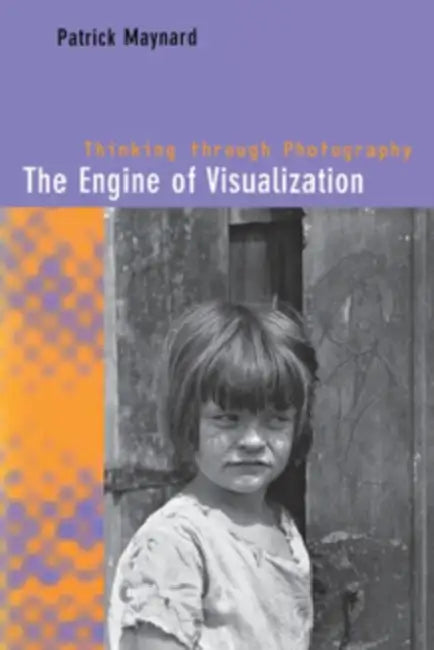 The Engine of Visualization by Patrick Maynard