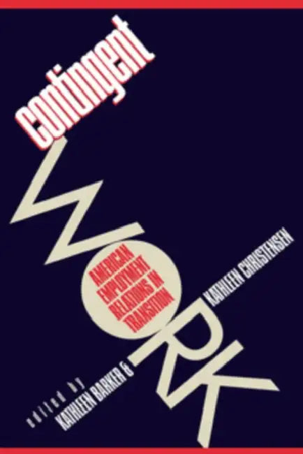 Contingent Work by Kathleen Barker, Kathleen Christensen