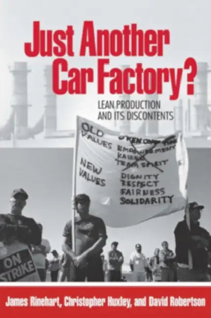Just Another Car Factory? by James Rinehart, Christopher Huxley, David Robertson