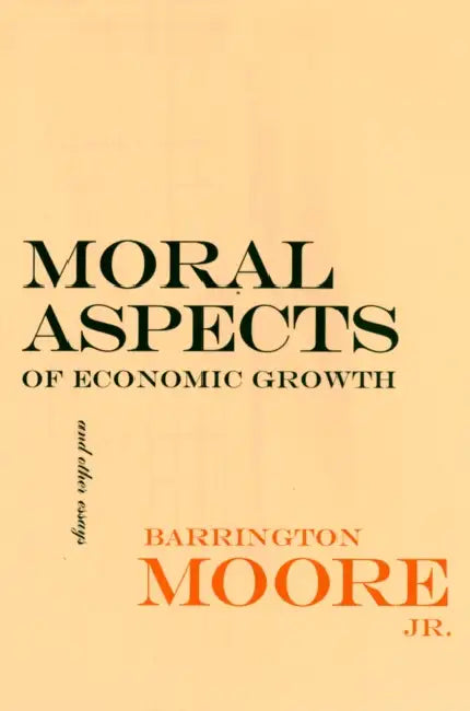 Moral Aspects of Economic Growth, and Other Essays: Euripides and the Traffic in Women by Jr. Moore Barrington