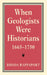 When Geologists Were Historians, 1665Ð1750 by Rhoda Rappaport