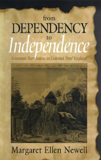 From Dependency to Independence by Margaret Ellen Newell