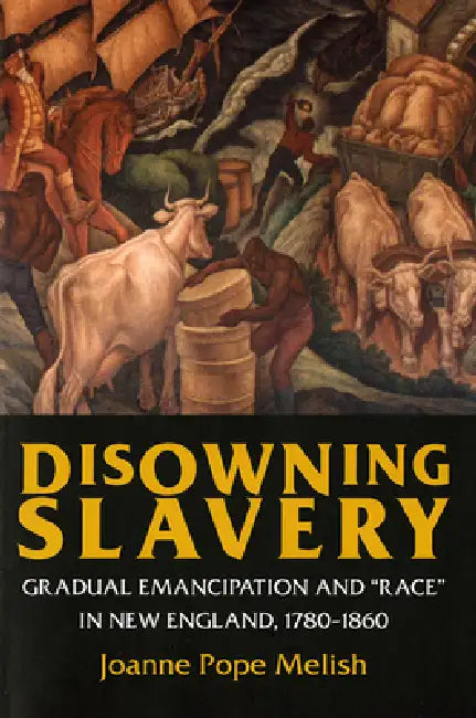 Disowning Slavery by Joanne Pope Melish