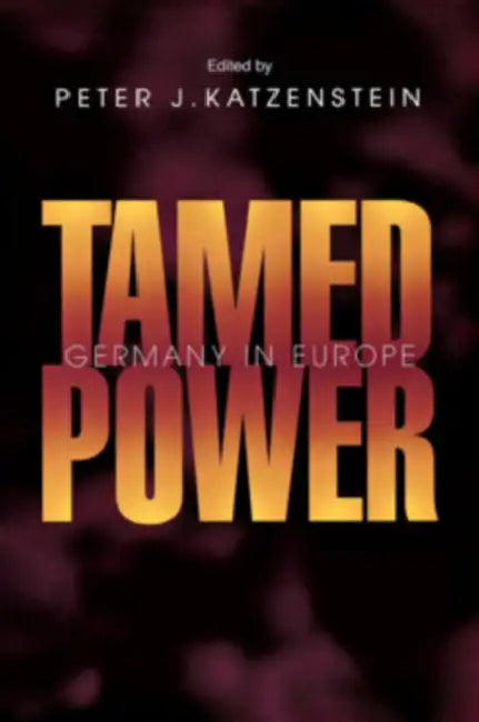 Tamed Power by Peter J. Katzenstein