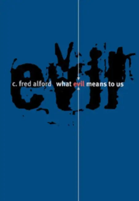 What Evil Means to Us: U.S. Intelligence and Foreign Military Innovation, 1918-1941 by C. Fred Alford