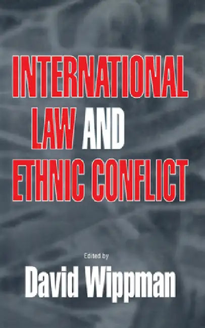 International Law and Ethnic Conflict: The Series in English Fiction, 1850-1930 by David Wippman