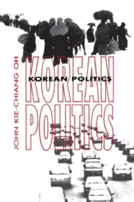 Korean Politics by John Kie-Chiang Oh