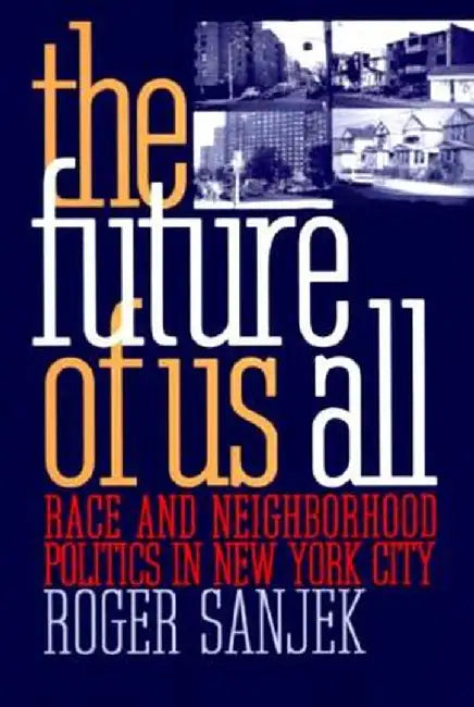 The Future of Us All by Roger Sanjek