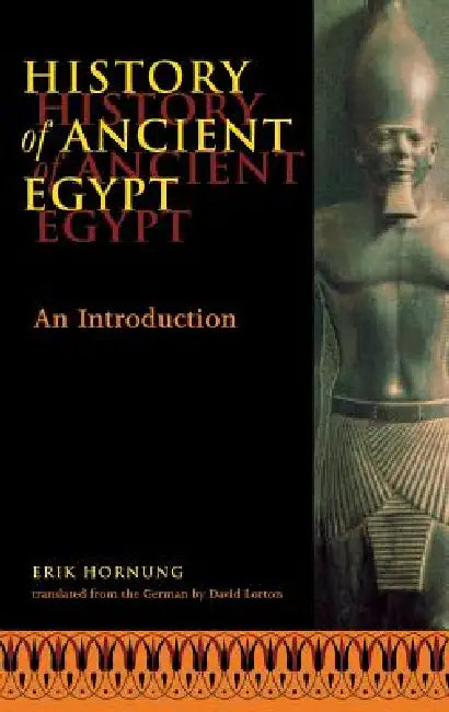 History of Ancient Egypt by Erik Hornung, David Lorton