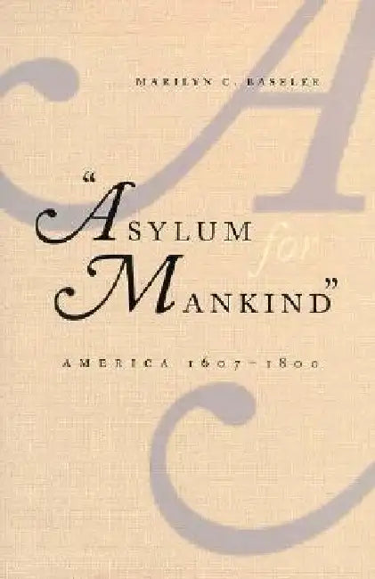 Asylum for Mankind by Marilyn C. Baseler