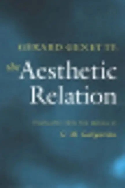 Aesthetic Relation by Gerard Genette, Geoffrey M. Goshgarian