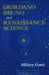 Giordano Bruno and Renaissance Science by Hilary Gatti