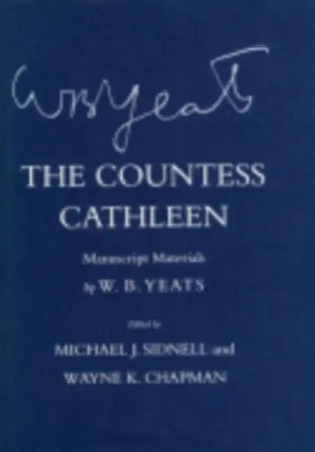 Countess Cathleen by W. B. Yeats, Michael J. Sidnell, Wayne K. Chapman