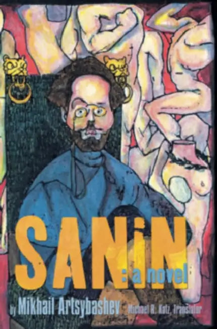 Sanin: National and Imperial Identities in Late Tsarist Russia by Mikhail Artsybashev, Nicholas Luker, Otto Boele