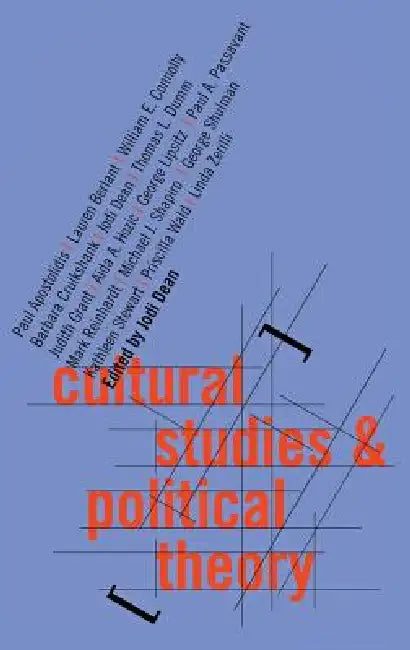 Cultural Studies and Political Theory by Jodi Dean