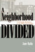 A Neighborhood Divided by Jane Balin
