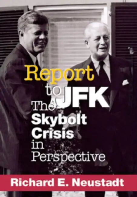 Report to JFK by Richard E. Neustadt