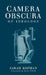 Camera Obscura: An Archeological Survey from the Paleolithic to the Iron Age by Sarah Kofman, Will Straw
