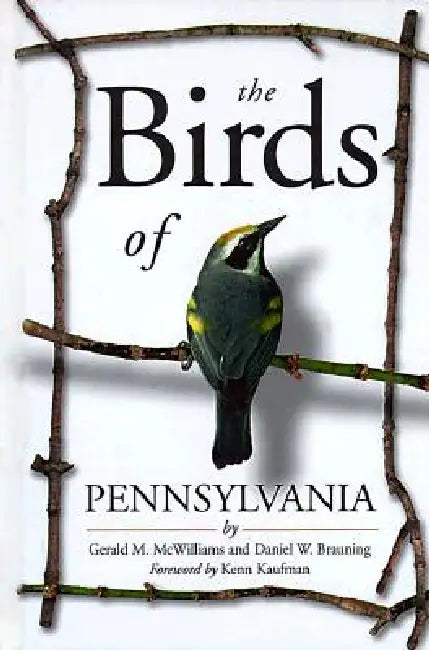 The Birds of Pennsylvania: National Identity and the Shaping of Japanese Leisure by Gerald M. McWilliams, Daniel W. Brauning, Kenn Kaufman