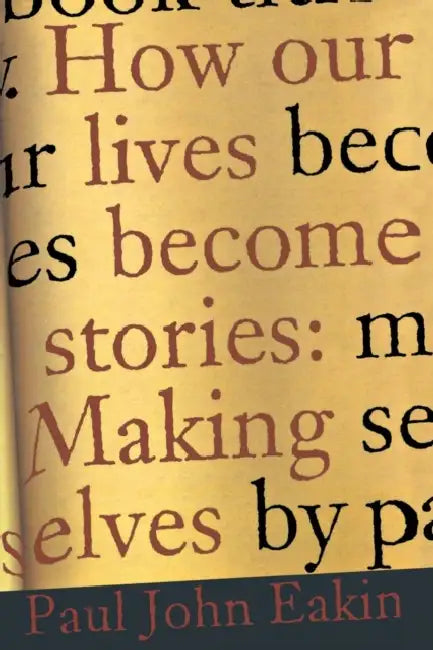 How Our Lives Become Stories by Paul John Eakin