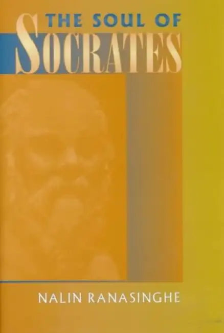 The Soul of Socrates by Nalin Ranasinghe