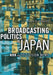 Broadcasting Politics in Japan: African-American Expressive Culture, from Its Beginnings to the Zoot Suit by Ellis S. Krauss
