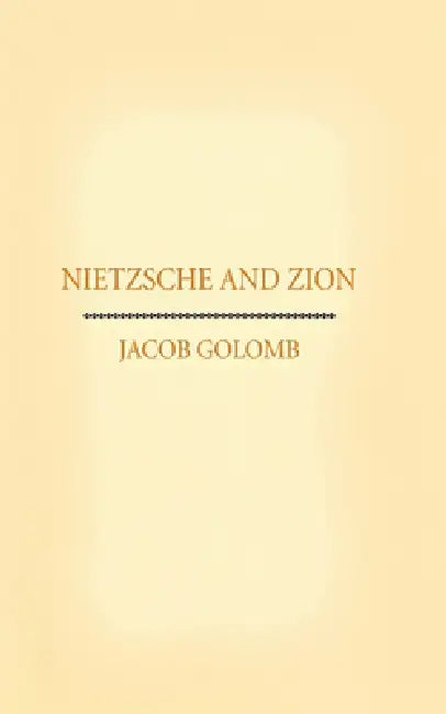 Nietzsche and Zion by Jacob Golomb